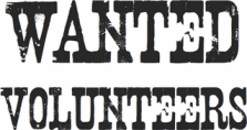 wanted volunteers